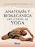 ANATOMIA Y BIOMECANICA APLICADA AL YOGA