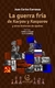 LA GUERRA FRIA DE KARPOV Y KASPAROV Y OTRAS HISTORIAS DE AJEDREZ