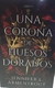 UNA CORONA DE HUESOS DORADOS