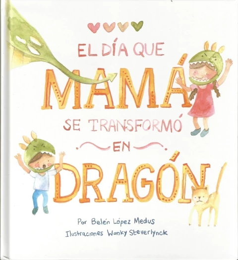 EL DIA QUE MAMA SE TRANSFORMO EN DRAGON (TAPA BLANDA)