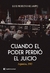 CUANDO EL PODER PERDIO EL JUICIO