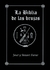 LA BIBLIA DE LAS BRUJAS - MANUAL COMPLETO PARA LA PRACTICA DE LA BRUJERIA