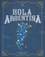 HOLA ARGENTINA