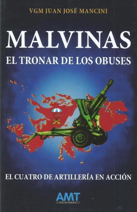 MALVINAS EL TRONAR DE LOS OBUSES