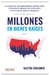 MILLONES EN BIENES RAICES