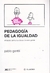 PEDAGOGIA DE LA IGUALDAD