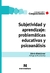 SUBJETIVIDAD Y APRENDIZAJE : PROBLEMATICAS EDUCATIVAS Y PSICOANALISIS