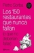 LOS 150 RESTAURANTES QUE NUNCA FALLAN (O QUE NO DEBERIAN FALLAR)