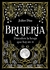 BRUJERIA -DESCUBRE LA BRUJA QUE HAY EN TI
