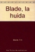 BLADE LA HUIDA