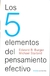 LOS 5 ELEMENTOS DEL PENSAMIENTO EFECTIVO **PROMO**