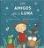 LOS AMIGOS DE LA LUNA