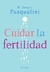 CUIDAR LA FERTILIDAD