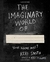 THE IMAGINARY WORLD OF