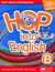 HOP INTO ENGLISH B - PUPIL 'S BOOK AND ACTIVITY BOOK **NOVEDAD 2018**