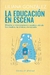 LA EDUCACION EN ESCENA