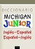 DICCIONARIO MICHIGAN JUNIOR INGLES ESPAÑOL ESPAÑOL INGLES