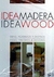 IDEA MADERA - IDEA WOOD