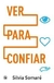 VER PARA CONFIAR