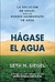 HAGASE EL AGUA