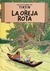 TINTIN - LA OREJA ROTA