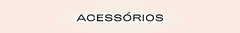 Banner da categoria Acessórios