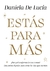 Estás para más