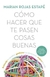 Cómo hacer que te pasen cosas buenas