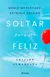 Soltar para ser feliz