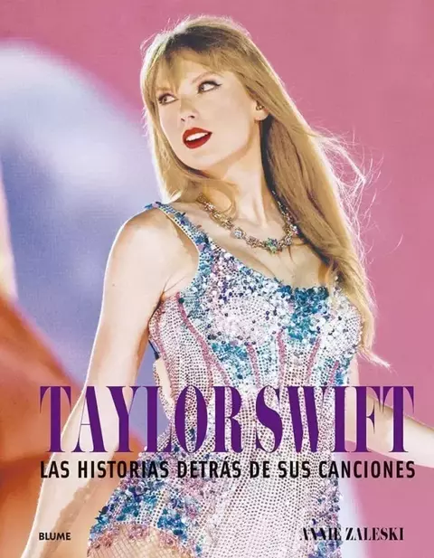 Taylor Swift - Las historias detrás de sus canciones