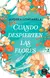 Cuando despierten las flores