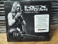 Rex Brown - Smoke On This Digipack