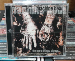 Machine Head The More Things Change