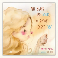 Livro - Na beira do mar, o amor disse "oi" - comprar online
