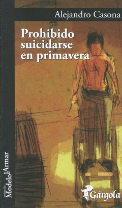 Prohibido suicidarse en primavera - Gárgola Ediciones