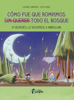 Cómo fue que rompimos sin querer todo el bosque - comprar online