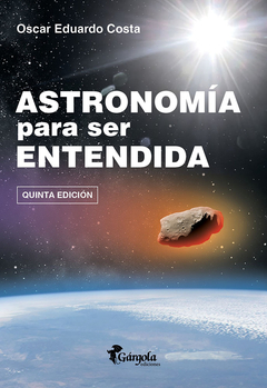 Astronomía para ser entendida 5ª Edición