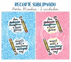 Recorte Sublimado Porta Moedas - Alegria de Professora 03