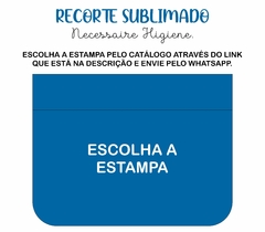 Recorte Sublimado Necessaire Higiene