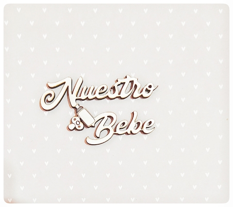 "Nuestro Bebé" en MDF color blanco