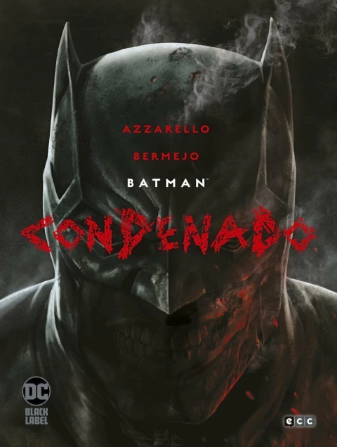 Batman: Condenado · Brian Azzarello & Lee Bermejo · Segunda edición · ECC Ediciones - Terror sobrenatural · Mente fracturada & Constantine · Consult