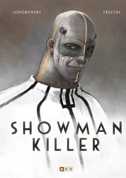 SHOWMAN KILLER · Alejandro Jodorowsky · Nicolas Fructus · ECC Ediciones · Español (España)