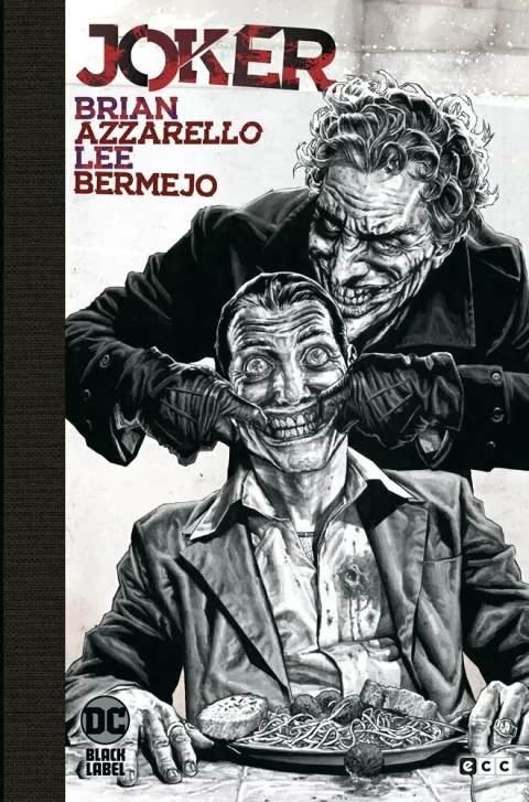 JOKER · Edición Deluxe en Blanco y Negro Brian Azzarello · Lee Bermejo · ECC Ediciones · Español (España)