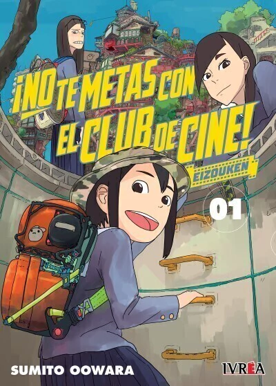 No te metas con el club de cine: Eizouken #01 · Sumito Owara · Editorial Ivrea - Manga sobre creación · Anime desde cero