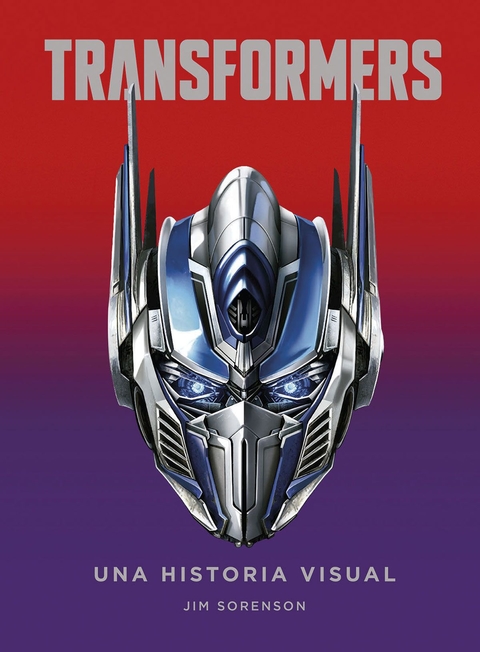 Transformers: Una Historia Visual · Jim Sorenson · Norma Editorial - Arte oficial · Robots transformables - Consultar stock