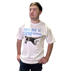 Remera Mirá que te como hermano