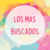Los mas buscados