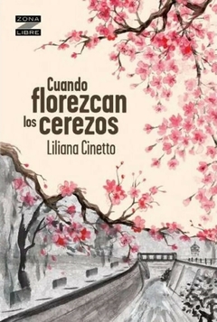 Cuando florezcan los cerezos