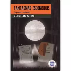 Fantasmas escondidos - Leyendas urbanas