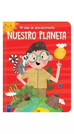Mi viaje de descubrimiento: Nuestro planeta